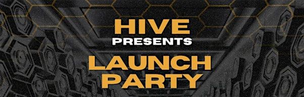 Hive - The Launch Party - The Vault at Machine Hall