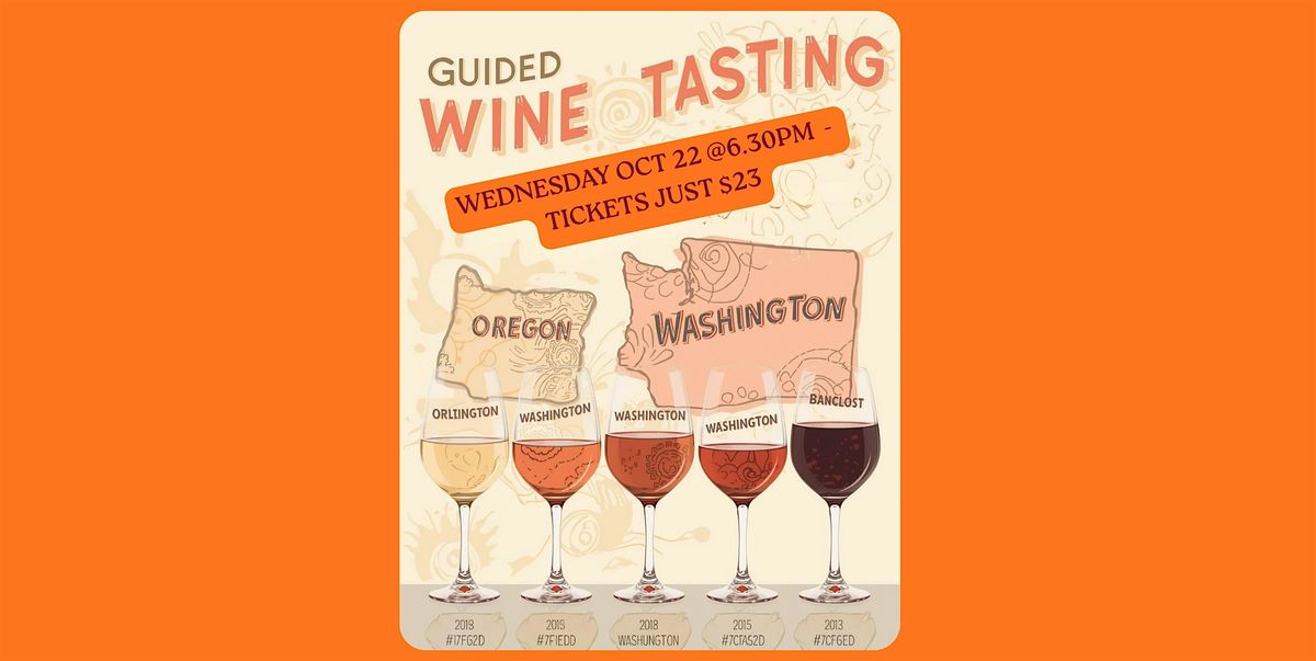 Oregon & Washington Guided Wine Tasting Event!