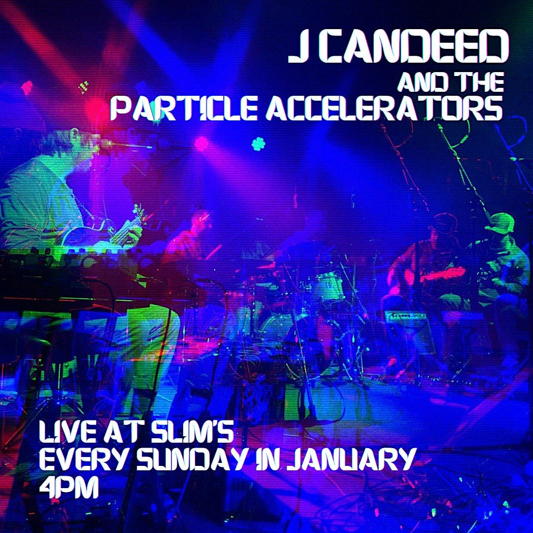 Live Music: J Candeed and the Particle Accelerators at Slim's