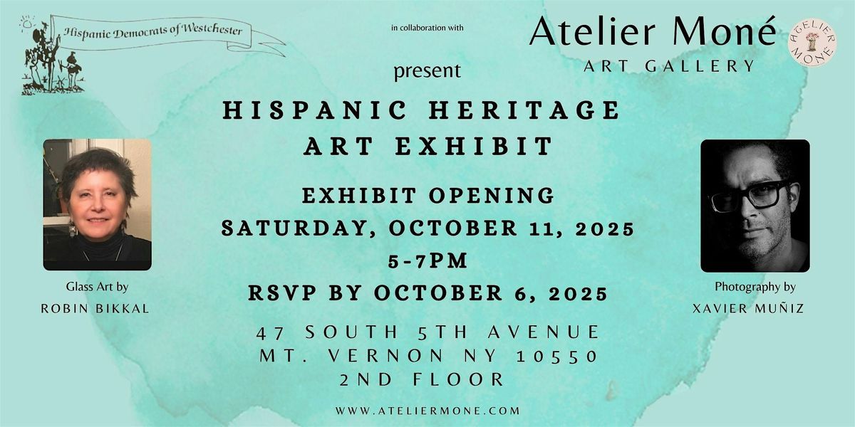 Hispanic Heritage Art Exhibit at Atelier Mon\u00e9 Art Gallery