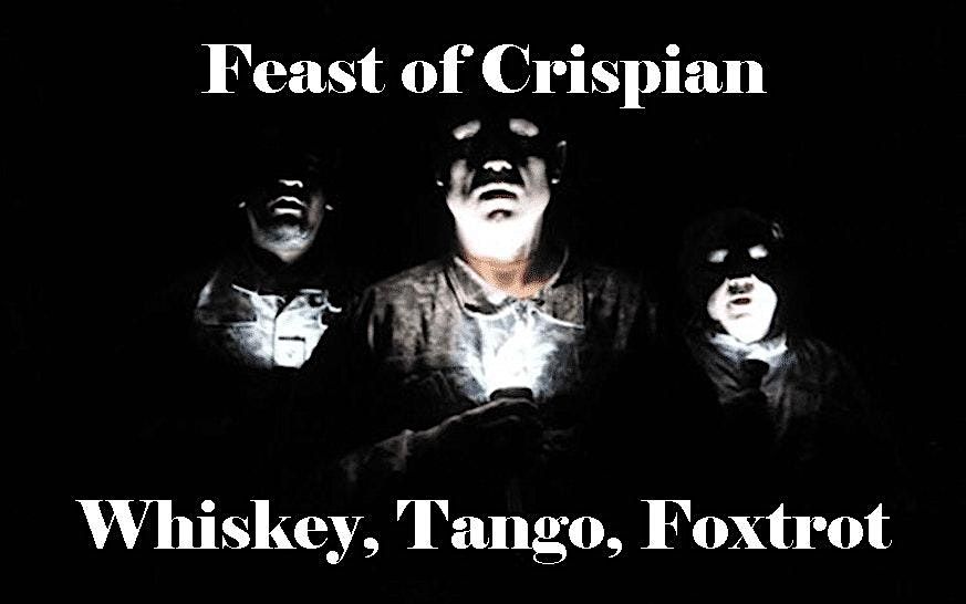 Feast of Crispian Presents Whiskey, Tango, Foxtrot