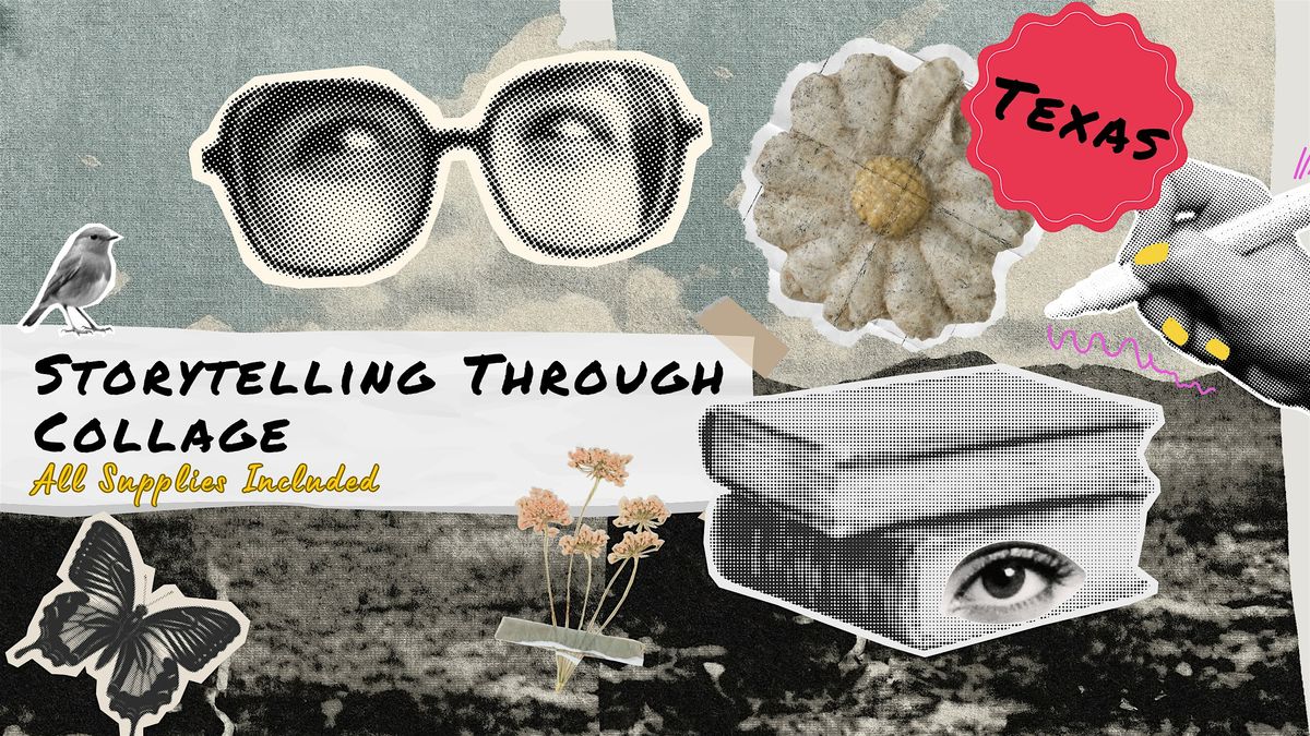 \u2702\ufe0f Storytelling Through Collage **Texas**