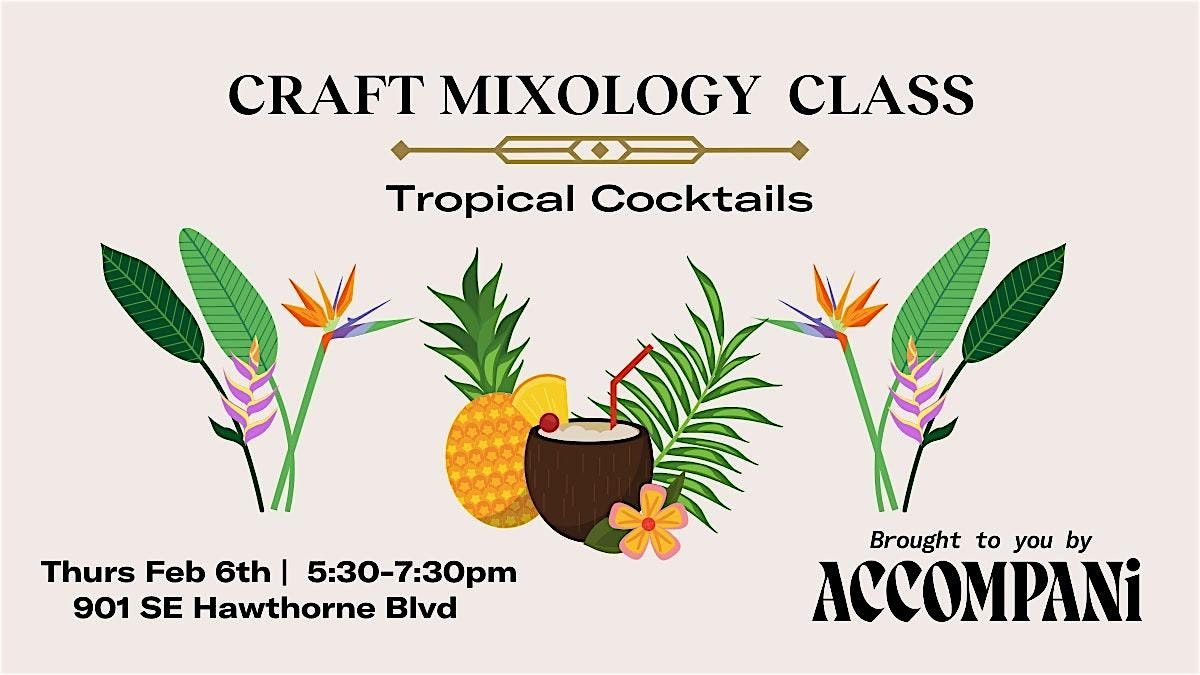 Craft Mixology Class: Tropical Cocktails