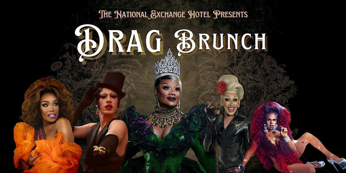 Drag Brunch @ The National Exchange Hotel