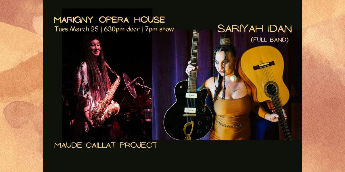 Sariyah Idan + Maude Caillat Project