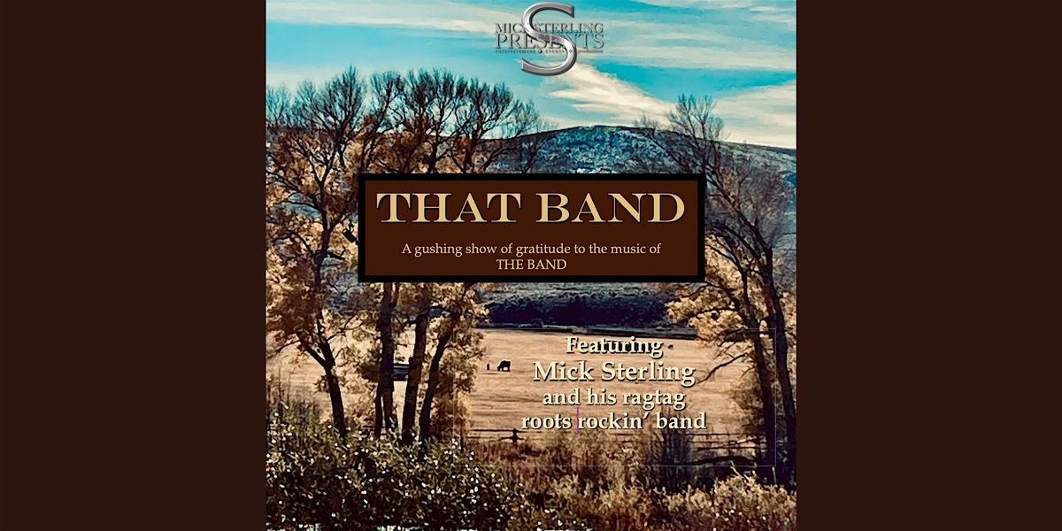 THAT BAND: A Glorious night of THE BAND with Mick Sterling