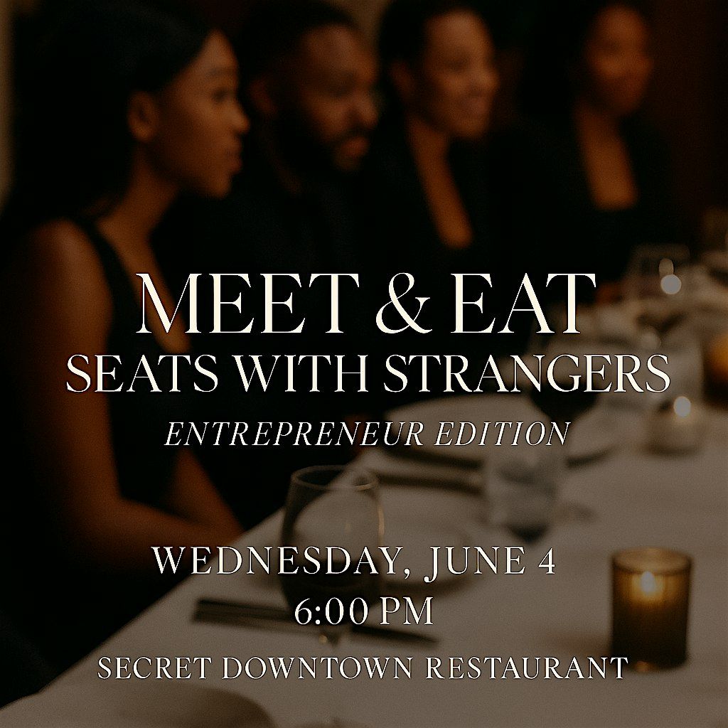 Meet & Eat | Seats With Strangers: Networking Edition