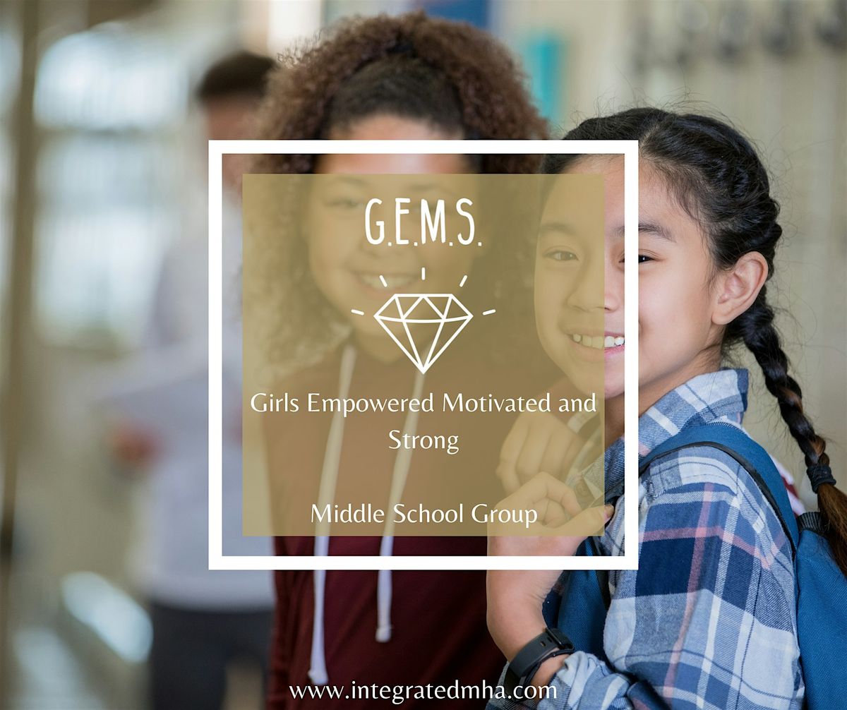 GEMS Girls Empowered Motivated and Strong Middle School Group