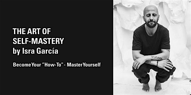 The Art of Self-Mastery by Isra Garcia