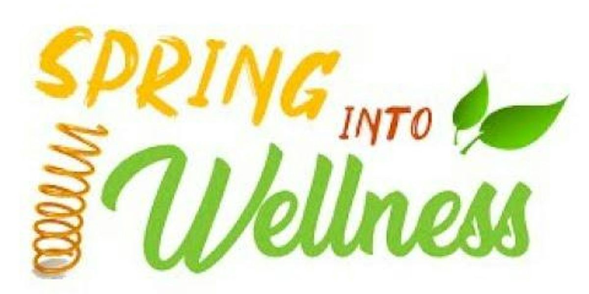Spring into Wellness Fair