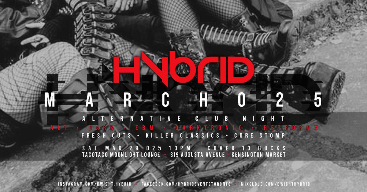 HYBRID \/\/ MARCH025 :: Alternative Club Night