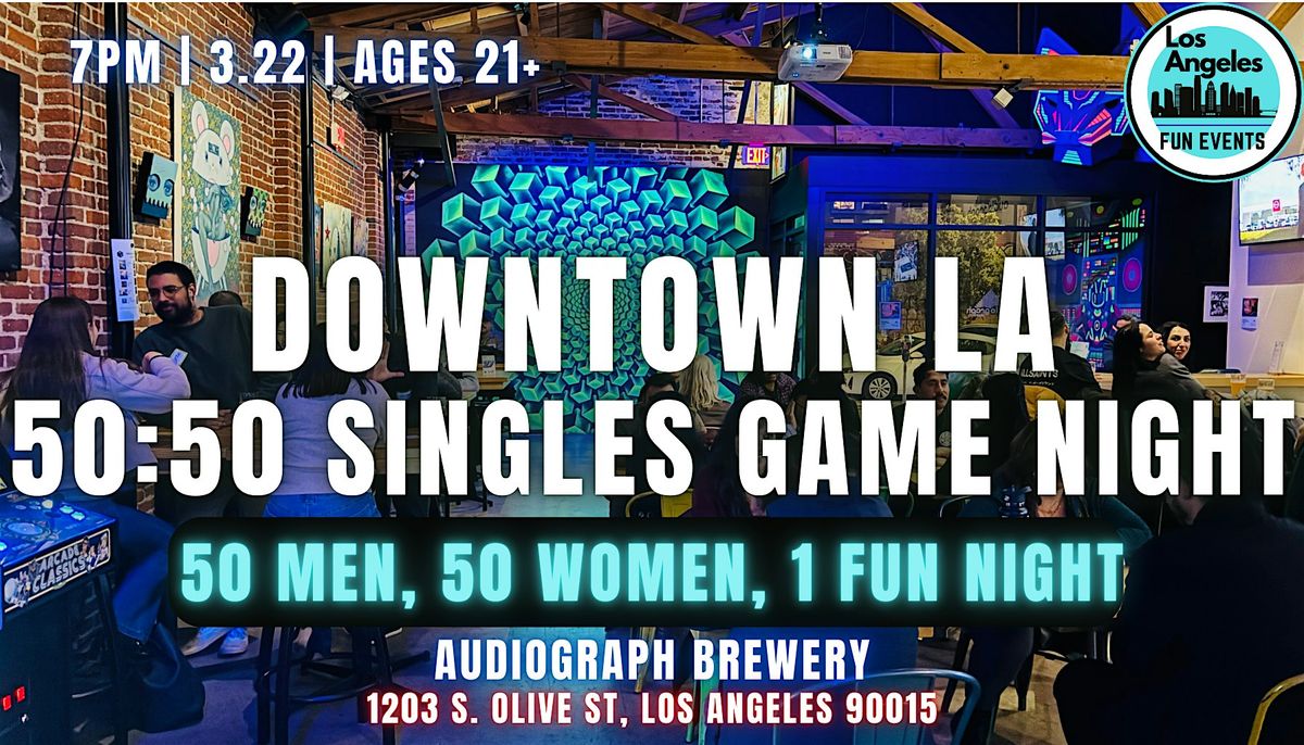 The 50:50 Singles Game Night| DTLA | 21+