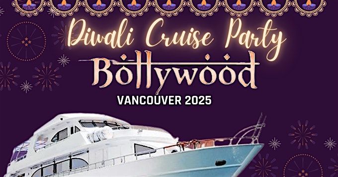 Vancouver Diwali Cruise 2025 | Bollywood Beats & City Views