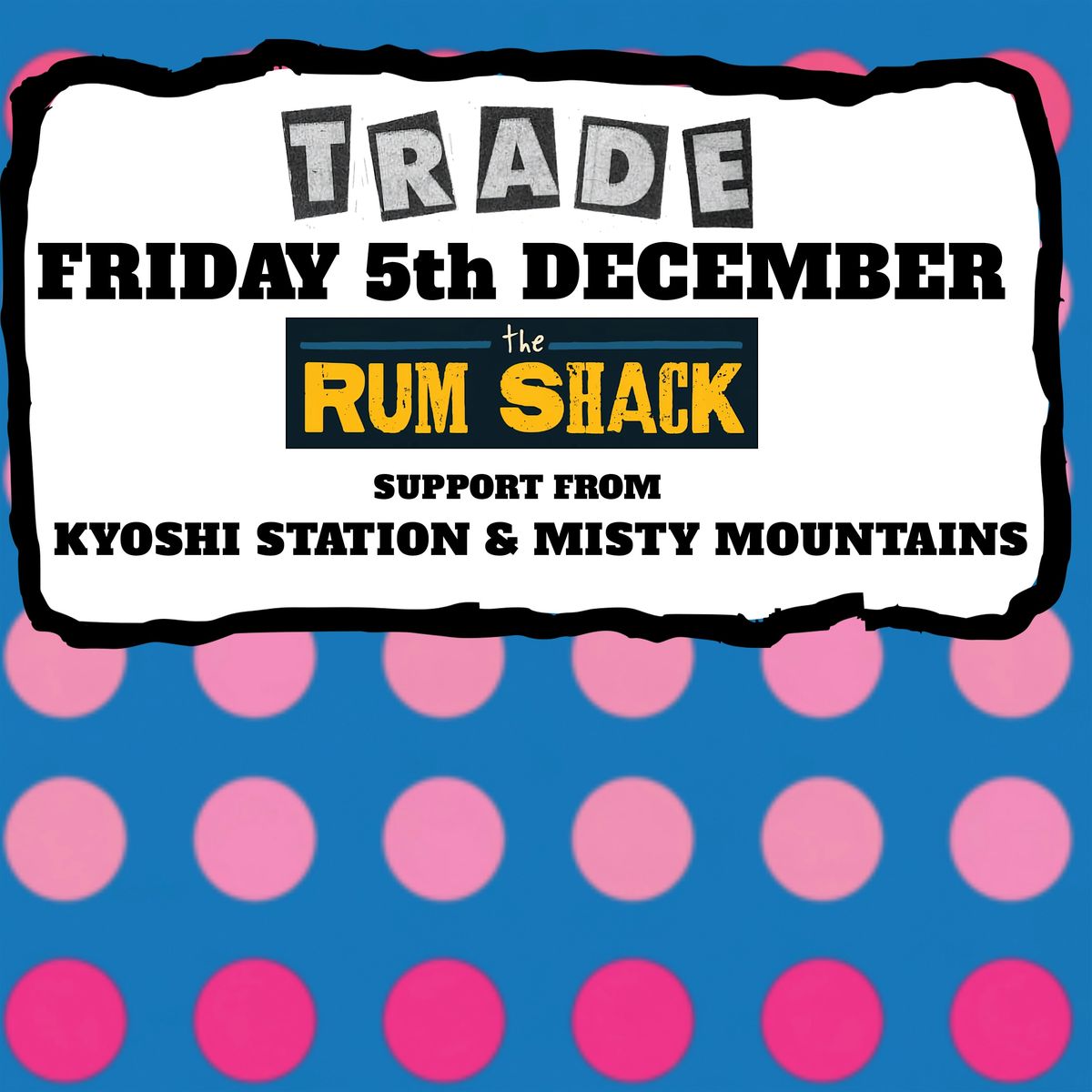 TRADE, KYOSHI STATION AND MISTY MOUNTAINS.