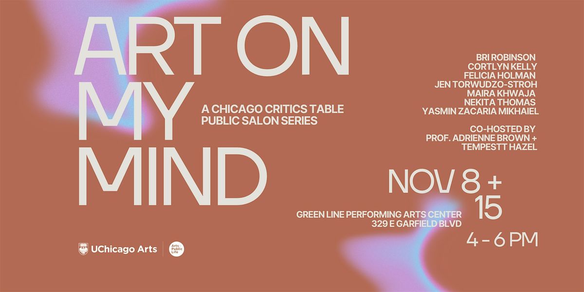 Art on My Mind  A Chicago Critics Table Public Salon Series (Nov 15)