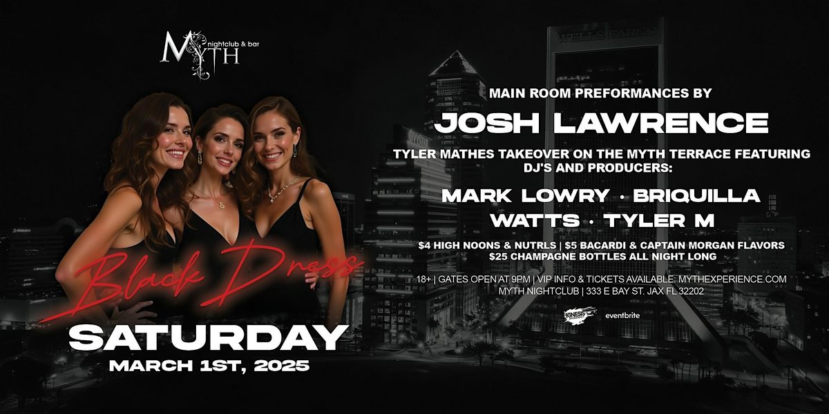 Black Dress Party at Myth Nightclub feat. JOSH LAWRENCE | Saturday 3.1.25