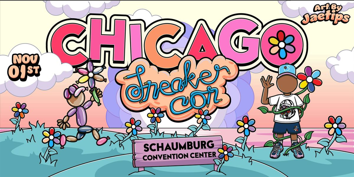 SNEAKER CON CHICAGO NOVEMBER 1, 2025. THE GREATEST SNEAKER SHOW ON EARTH.