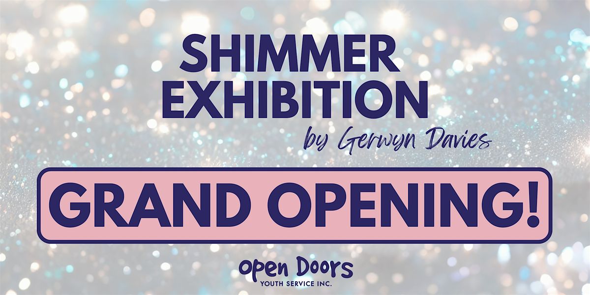 Shimmer Exhibition - Grand Opening