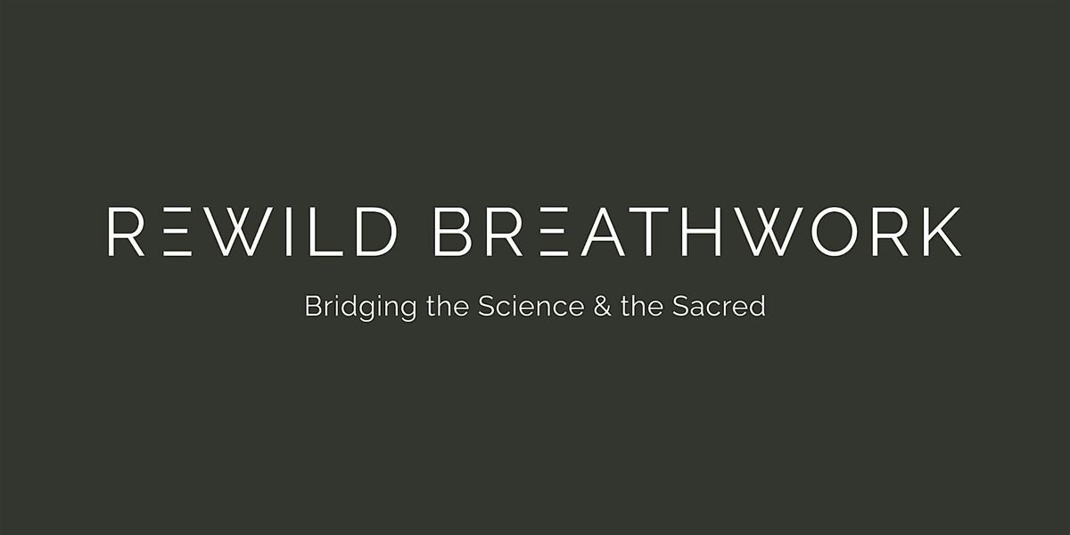 ReWild Somatic Breathwork Journey