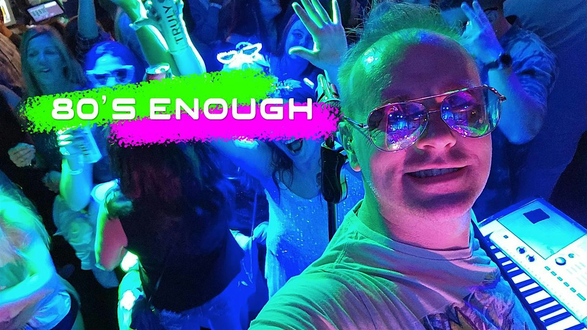 80\u2019s Enough