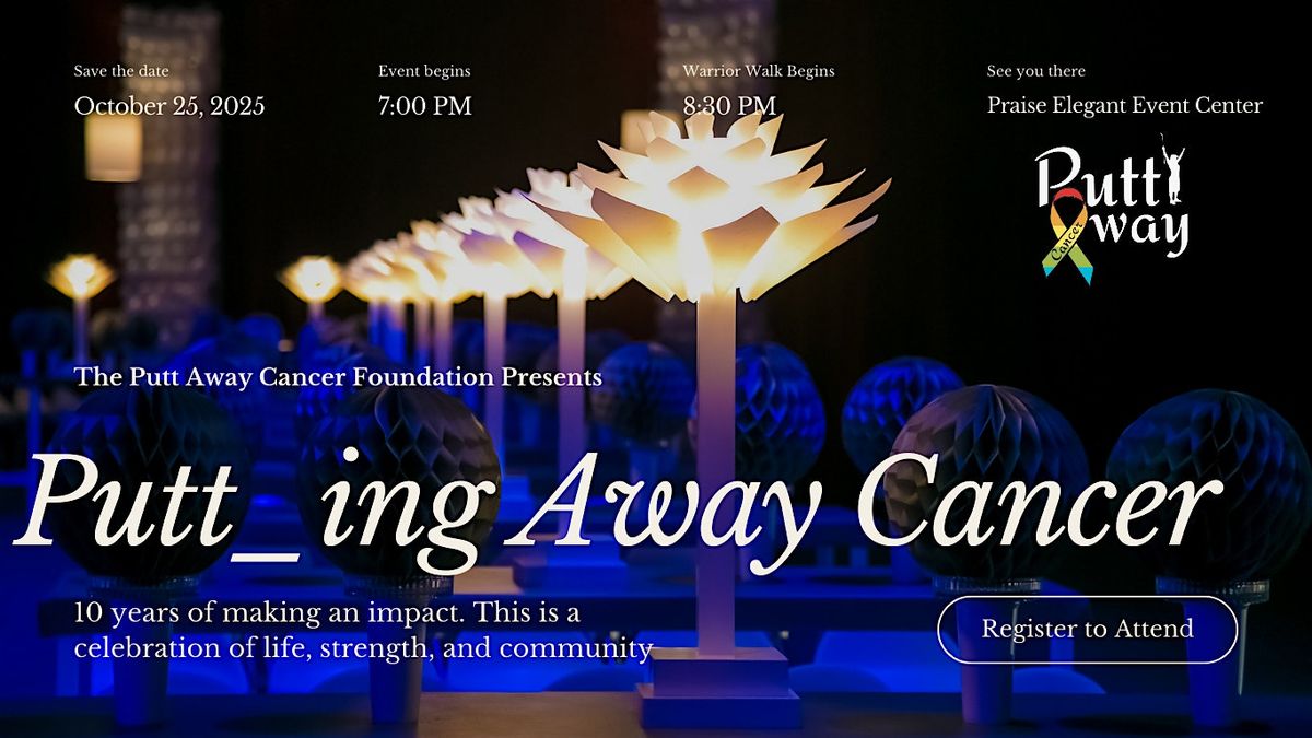 Putt_ing Away Cancer: A Decade of Making and Impact