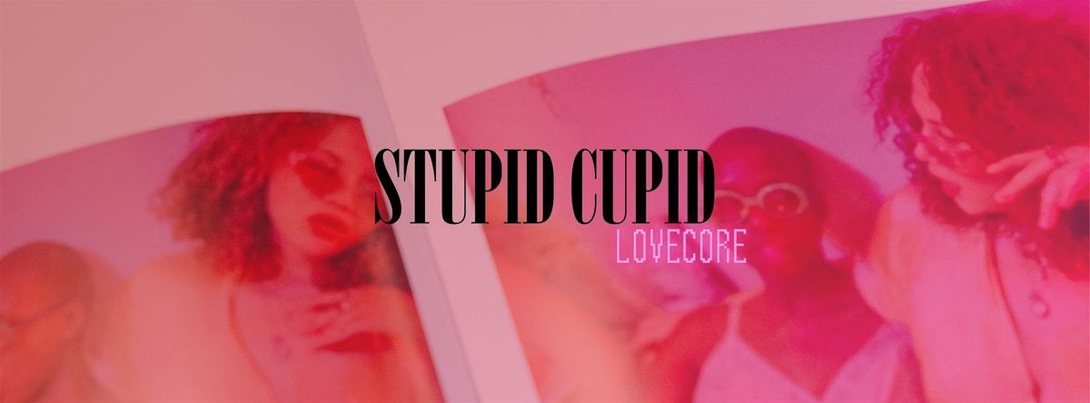 Stupid Cupid: Lovecore