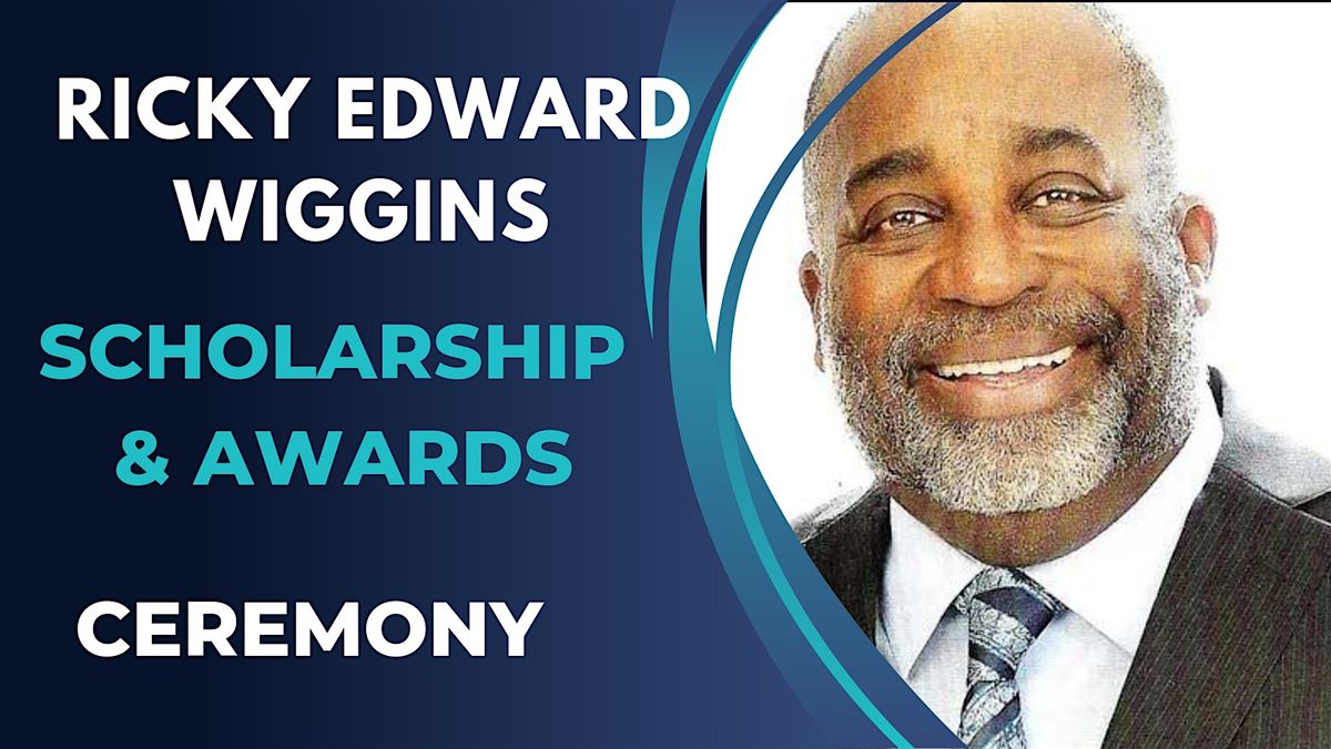 Ricky Edward Wiggins Scholarship and Awards Ceremony