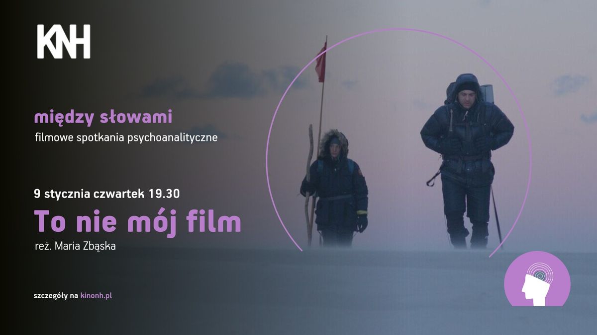 Pokaz filmu \u201eTo nie m\u00f3j film" + spotkanie z Mari\u0105 Sztark I Cykl Mi\u0119dzy S\u0142owami \ud83d\udcad