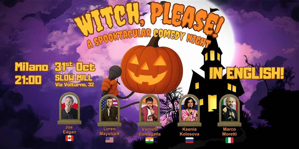 WITCH PLEASE - A spooktacular comedy Night!