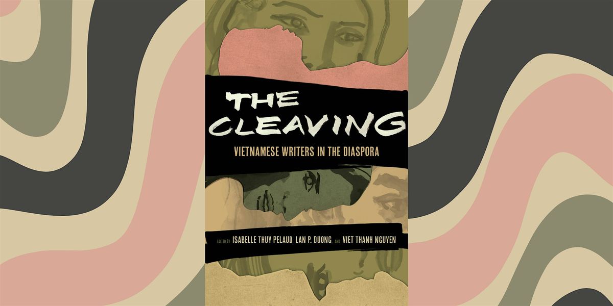 The Cleaving: Vietnamese Writers in the Diaspora Launch Party