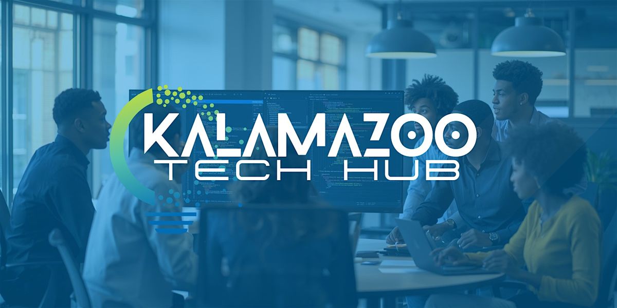 KALAMAZOO TECH HUB NETWORKING EVENT
