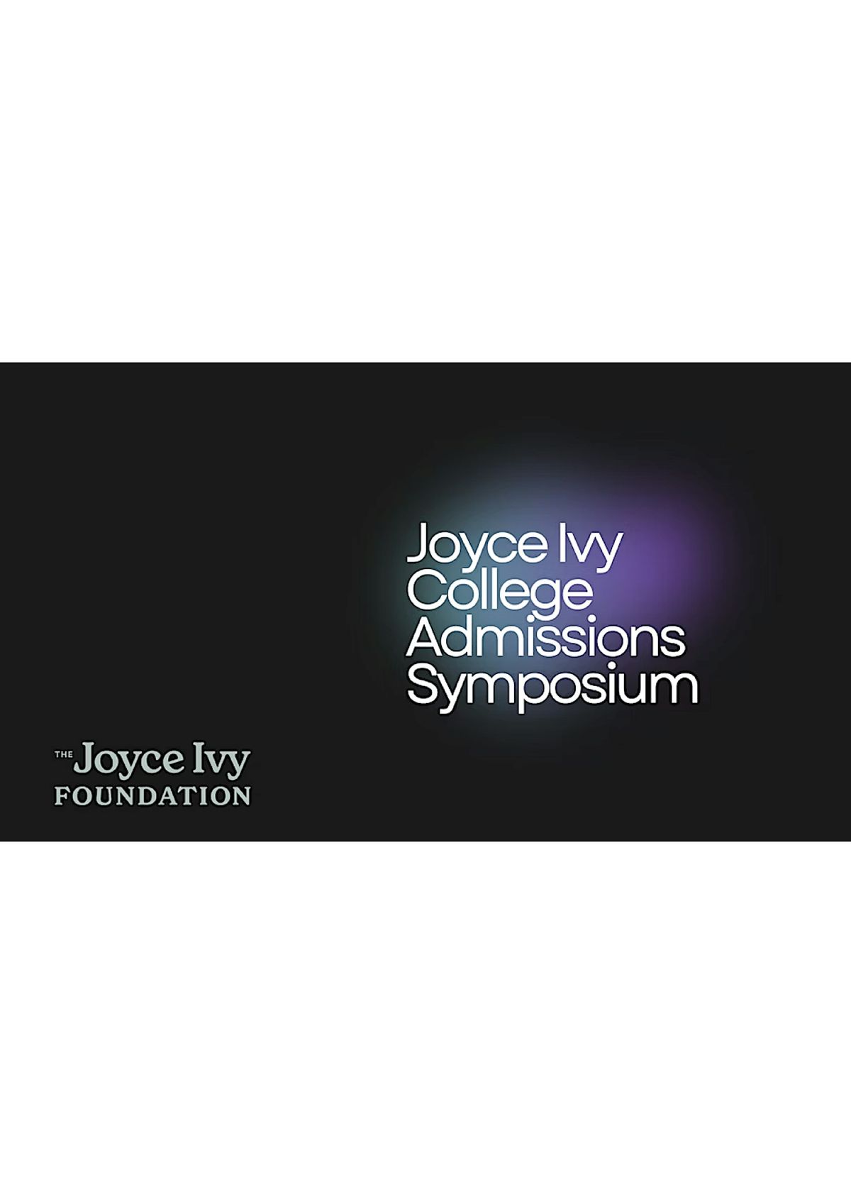 Joyce Ivy College Admissions Symposium 2025!