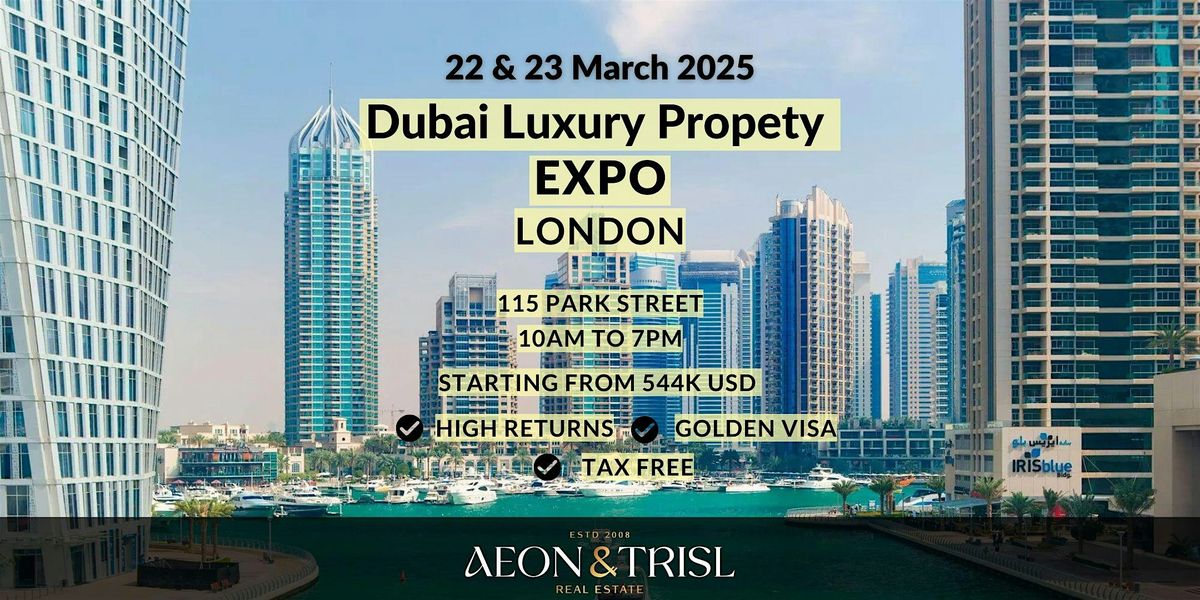 Dubai Luxury Propety Expo | LONDON