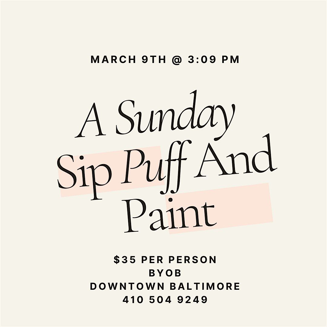 A Sunday Sip, Puff n Paint Experience!