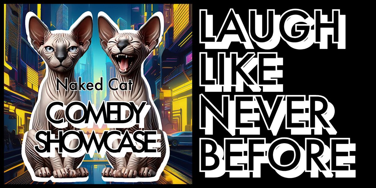 Naked Cat Comedy Showcase - LA