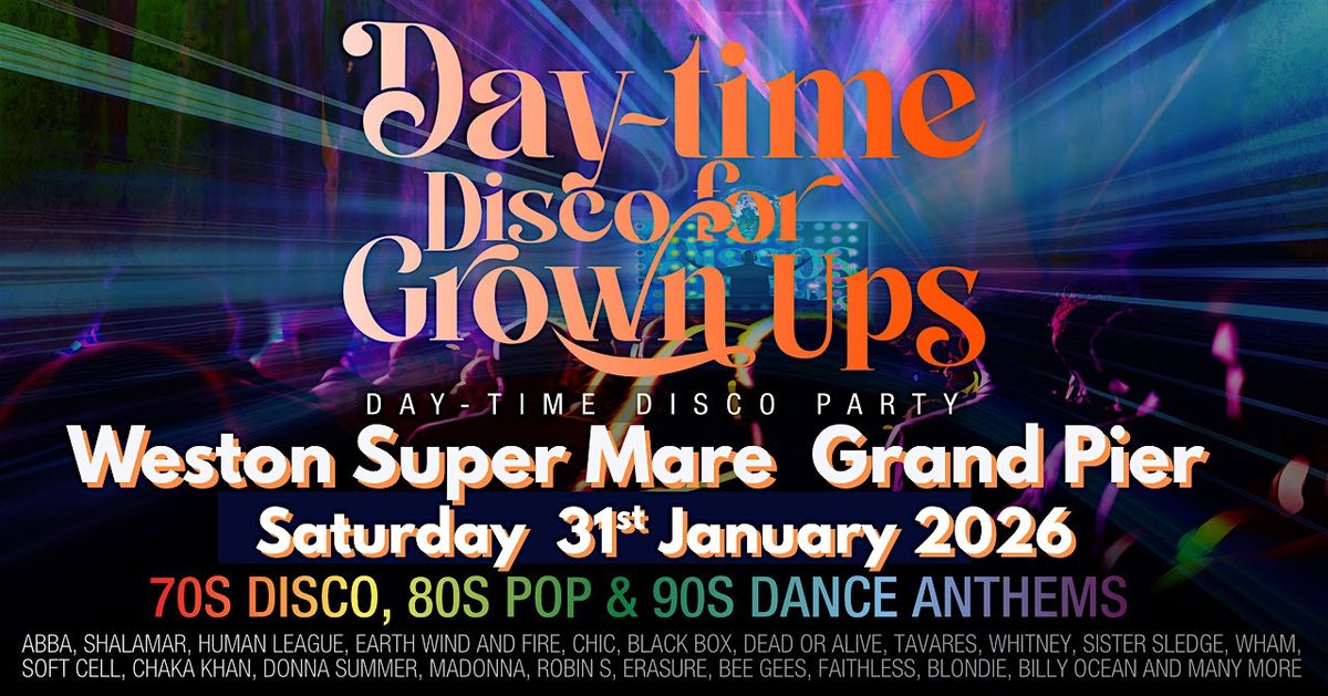 WESTON SUPER MARE - DAY-TIME Disco for Grown ups 70s 80s 90s Party