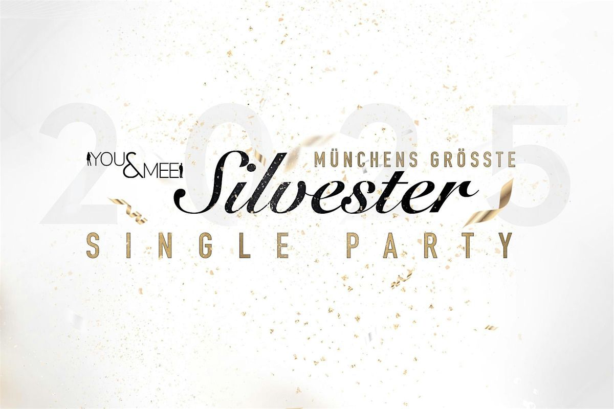 M\u00fcnchens gr\u00f6\u00dfte Silvester Single Party