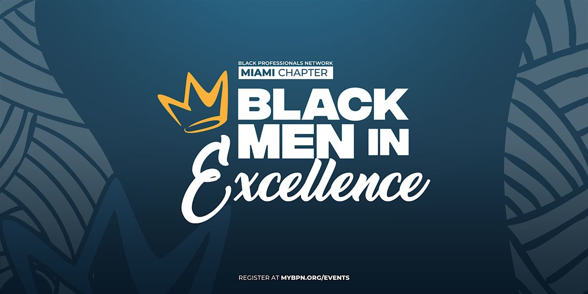 BPN Miami's Black Men In Excellence Awards Dinner