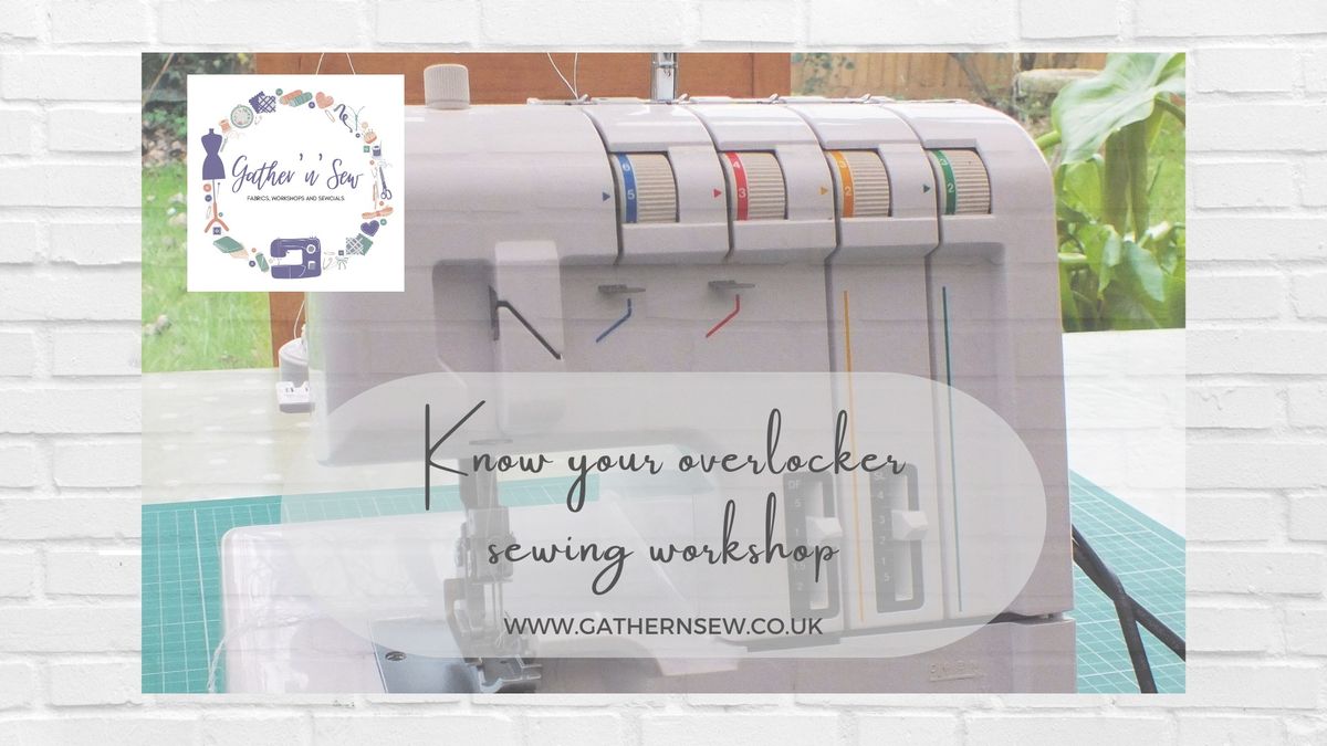 Know Your Overlocker Sewing Workshop