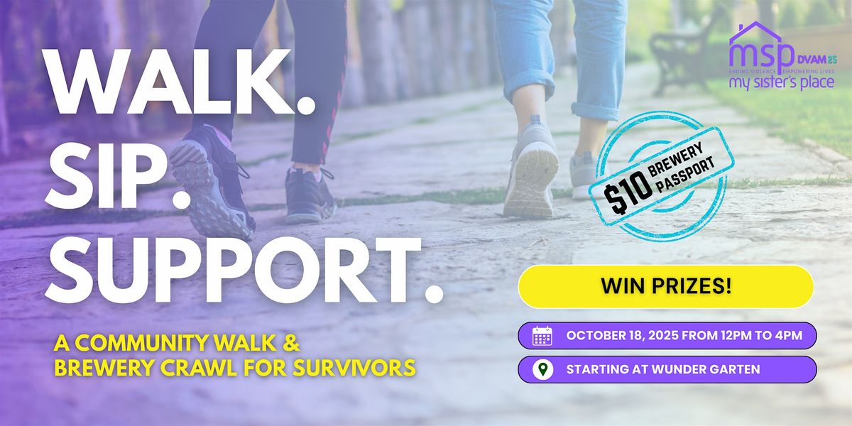 Walk. Sip. Support. \u2013 with My Sister's Place  on Oct 18th
