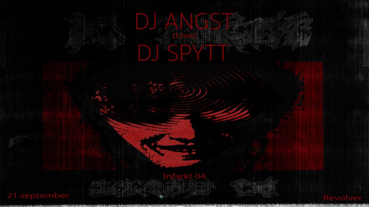 INFARKT 4: DJ Angst (live), DJ Spytt 