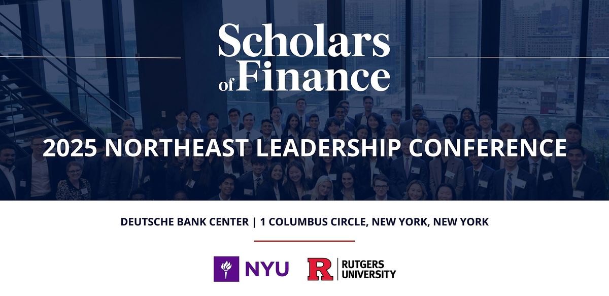 NYU x Rutgers Scholars of Finance 2025 Northeast Leadership Conference