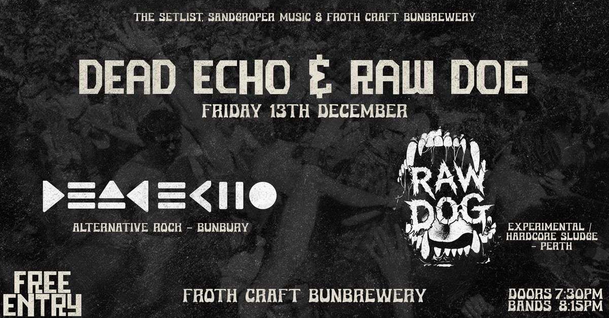 DeadEcho & Raw Dog @ Froth Craft Bunbrewery - Bunbury