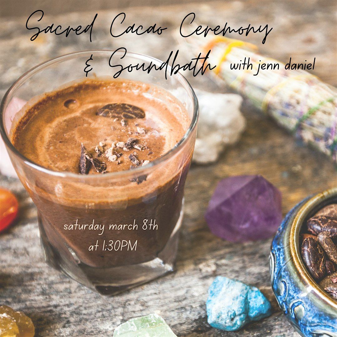 Sacred Cacao Ceremony and Soundbath