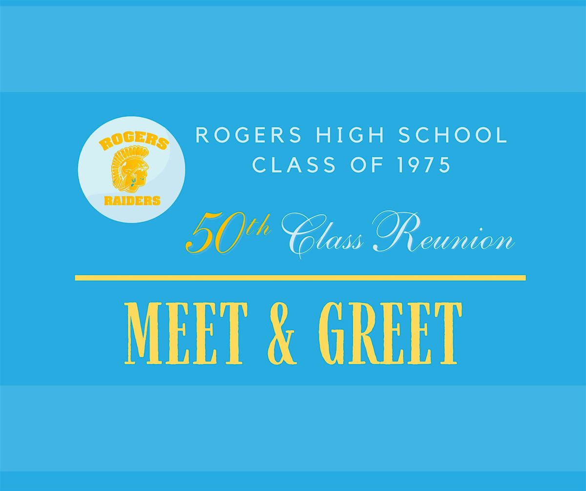 Rogers High School Class of 1975 50th Reunion Meet & Greet