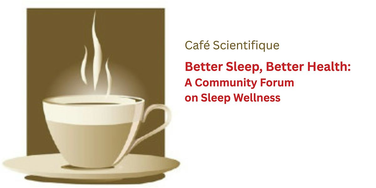 Better Sleep, Better Health: A Community Forum  on Sleep Wellness