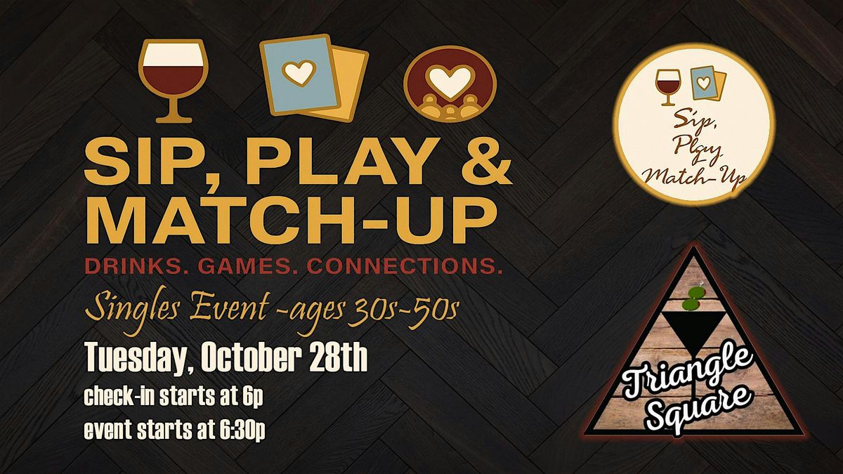 Singles Event - Sip, Play & Match-Up- NOT speed dating- Ages 30s-50s
