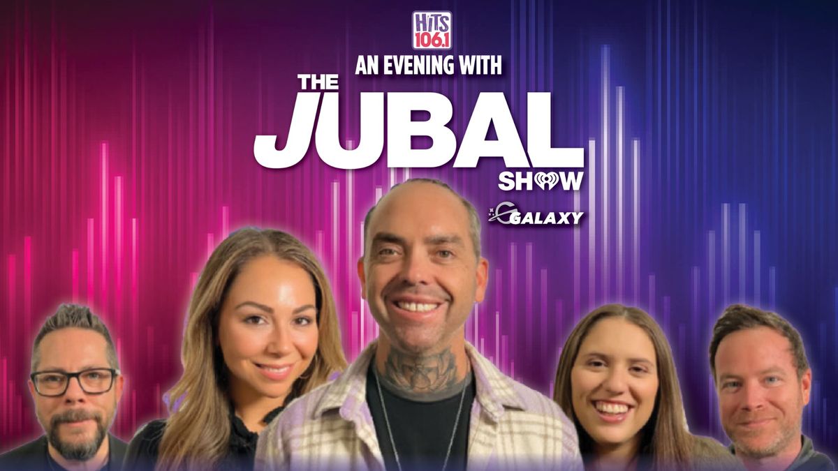 An Evening with HITS 106.1FM The Jubal Show LIVE! [FREE @ GALAXY]