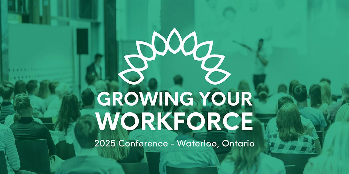 Growing Your Workforce 2025