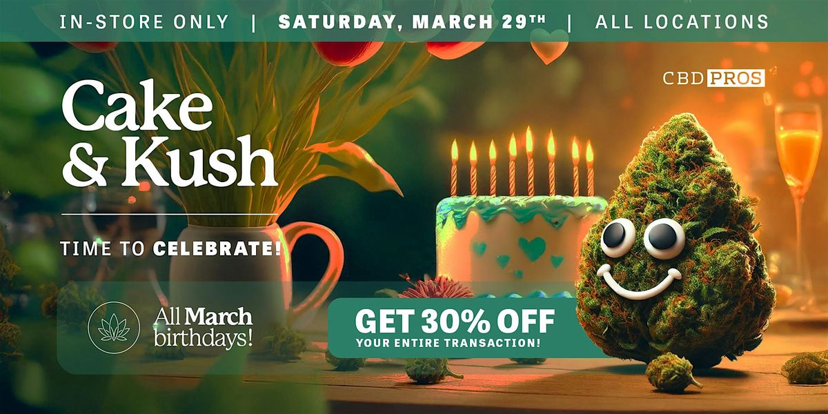 Cake & Kush Plano - Celebration for all March Birthdays!